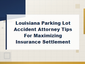 Maximize Your Parking Lot Accident Insurance Settlement